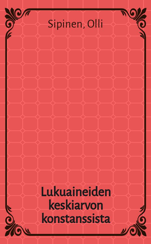 Lukuaineiden keskiarvon konstanssista : Korrelatiivinen tutkimus kahdessa oppikoulussa