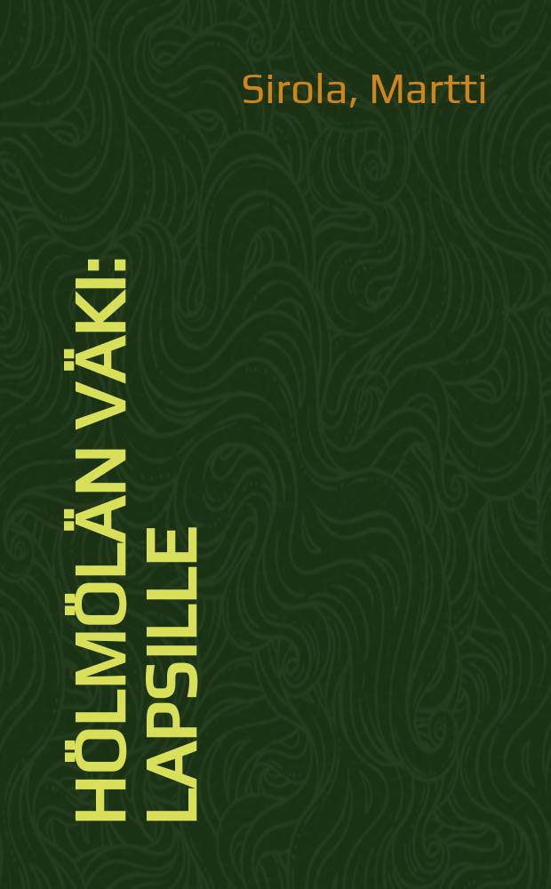 Hölmölän väki : Lapsille