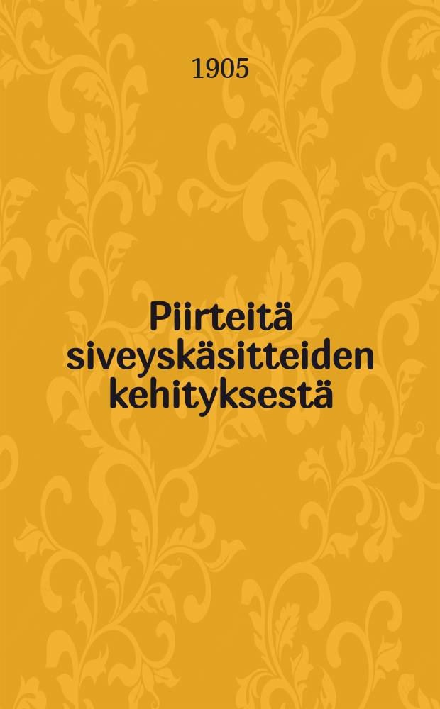 Piirteit&auml; siveysk&auml;sitteiden kehityksest&auml; : Letourneau - Ellen Keyn mukaan = Размышления о развитии этических вопросов