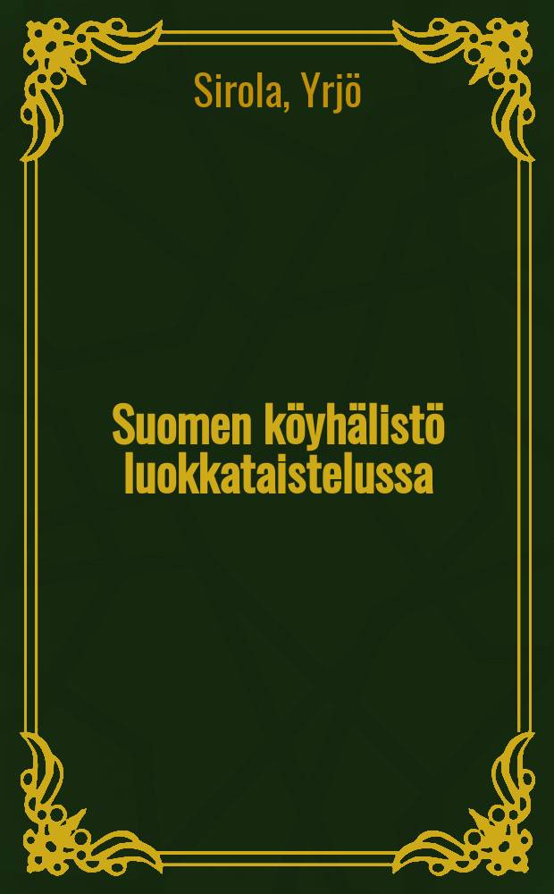 Suomen k&ouml;yh&auml;list&ouml; luokkataistelussa : lyhyt yleiskatsaus = Финляндская беднота в классовой борьбе
