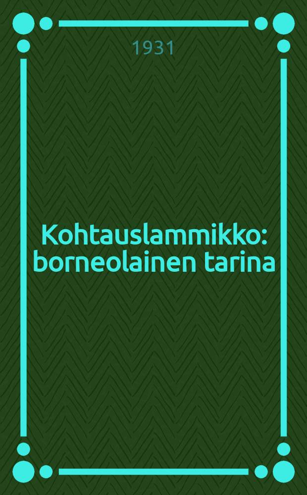 Kohtauslammikko : borneolainen tarina = Пруд свидания