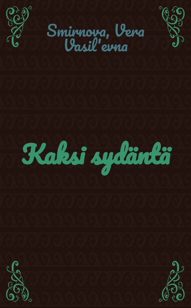 Kaksi syd&auml;nt&auml;