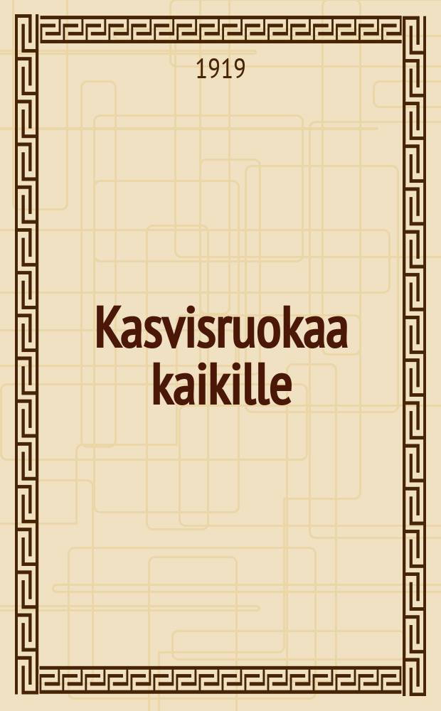 Kasvisruokaa kaikille = Растительная пища для всех