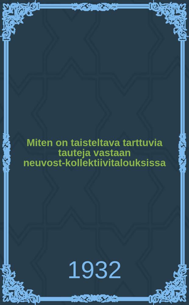 Miten on taisteltava tarttuvia tauteja vastaan neuvosto- kollektiivitalouksissa