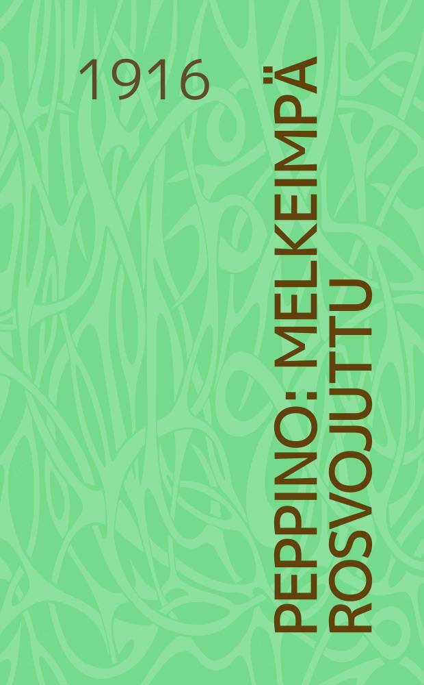 Peppino : Melkeimp&auml; rosvojuttu = Пеппино
