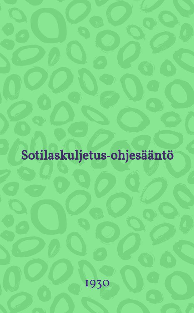 Sotilaskuljetus-ohjes&auml;&auml;nt&ouml; : (S.K.O). osa 1 : Rautatiet