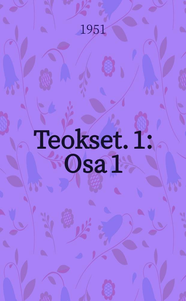 Teokset. 1 : Osa 1