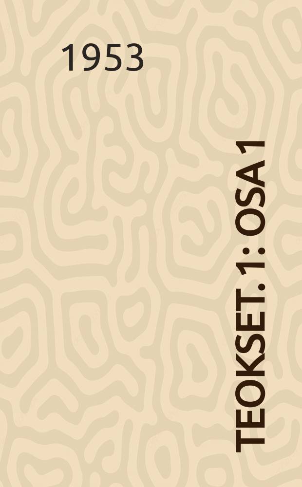 Teokset. 1 : Osa 1