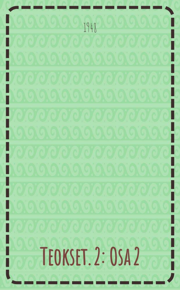 Teokset. 2 : Osa 2
