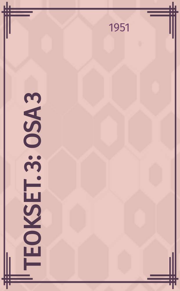 Teokset. 3 : Osa 3