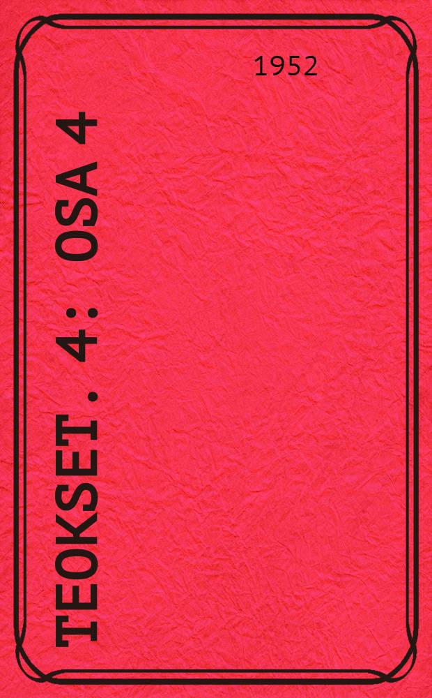 Teokset. 4 : Osa 4