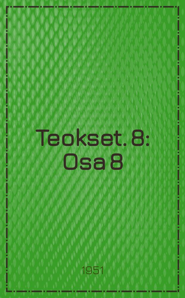 Teokset. 8 : Osa 8