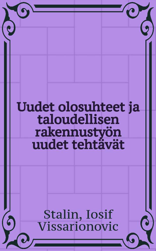 Uudet olosuhteet ja taloudellisen rakennustyön uudet tehtävät