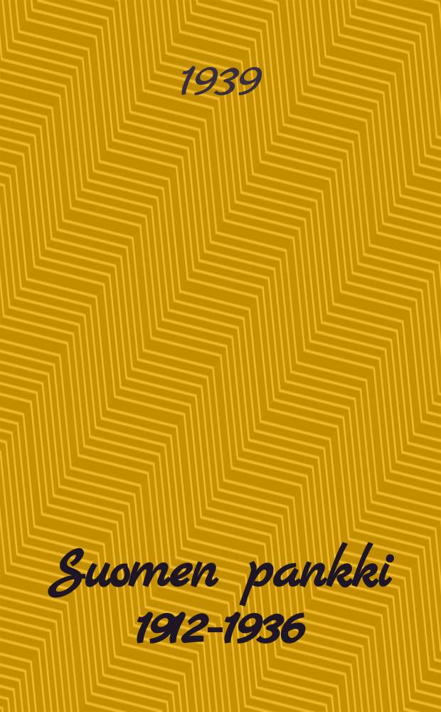 Suomen pankki 1912-1936 = Финляндский Банк 1912-1936