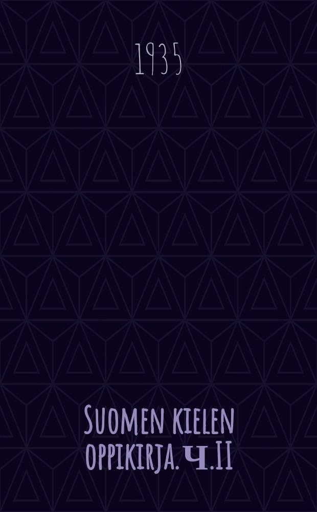 Suomen kielen oppikirja. Ч.II : III ja IV luokka