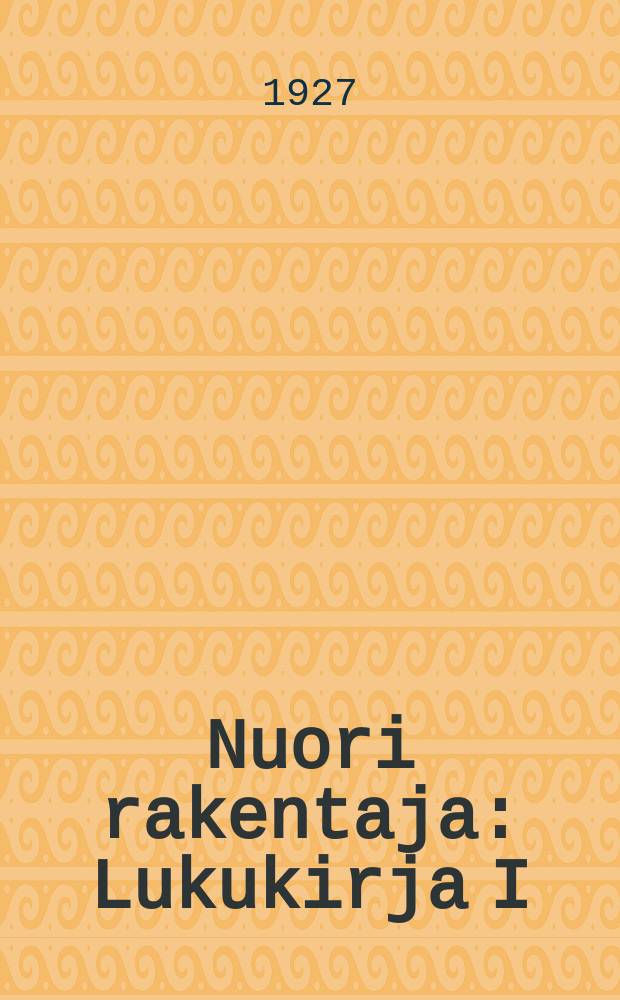 Nuori rakentaja : Lukukirja I:n asteen työkoulun I ja II osastoa varten. Ч.II = Юный строитель. Кн. для чтения I и II кл.