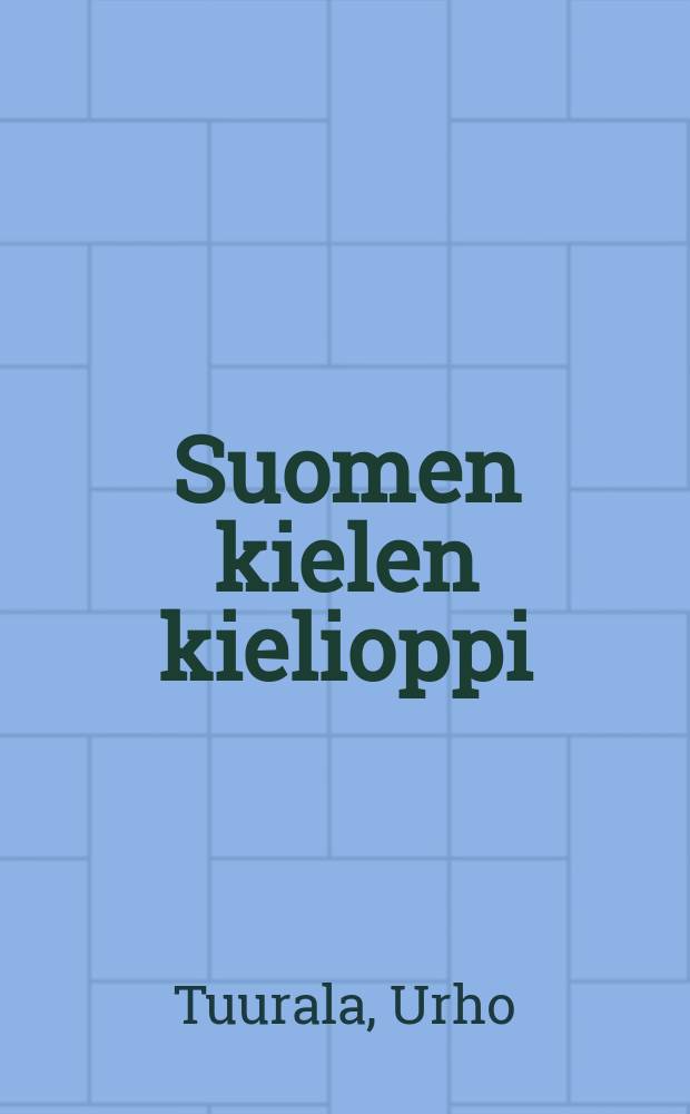 Suomen kielen kielioppi : 7-vuotiselle ja keskikoululle = Грамматика финского языка для 7-летней и средней школы