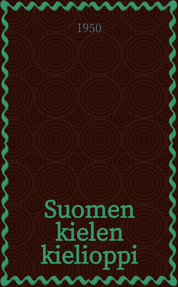 Suomen kielen kielioppi : 7-vuotiselle ja keskikoululle = На обороте тит. л.: У.Туурала. Грамматика финского языка. Для 7-летней и средней школы. Ч.1