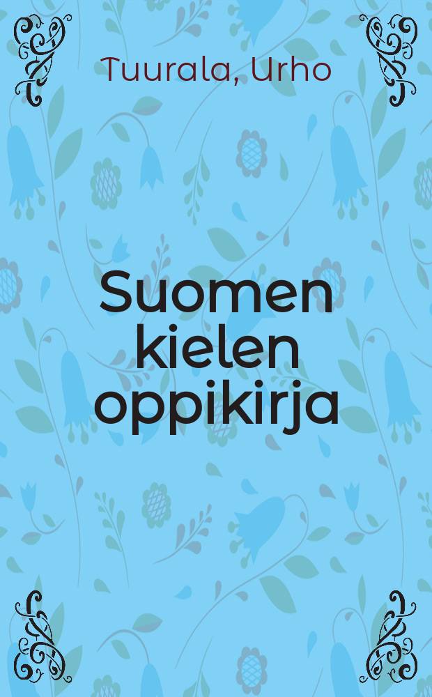 Suomen kielen oppikirja : 1 ja 2 luokka