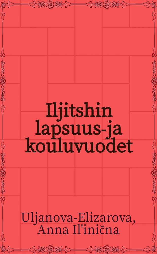 Iljitshin lapsuus-ja kouluvuodet