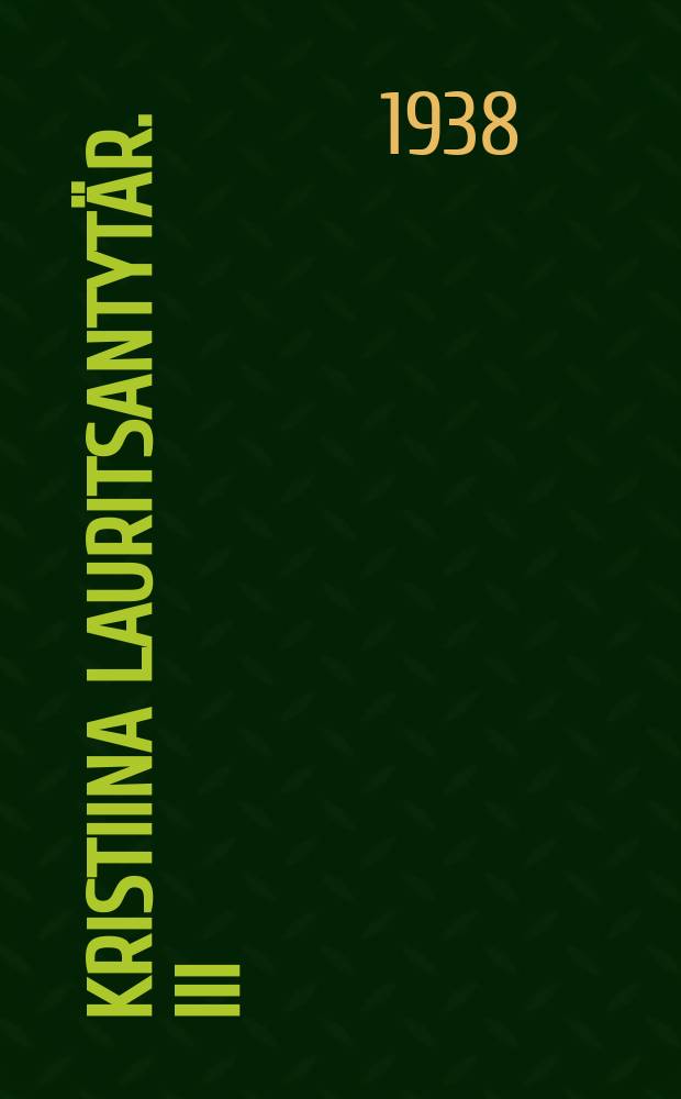 Kristiina Lauritsantytär. III : Risti