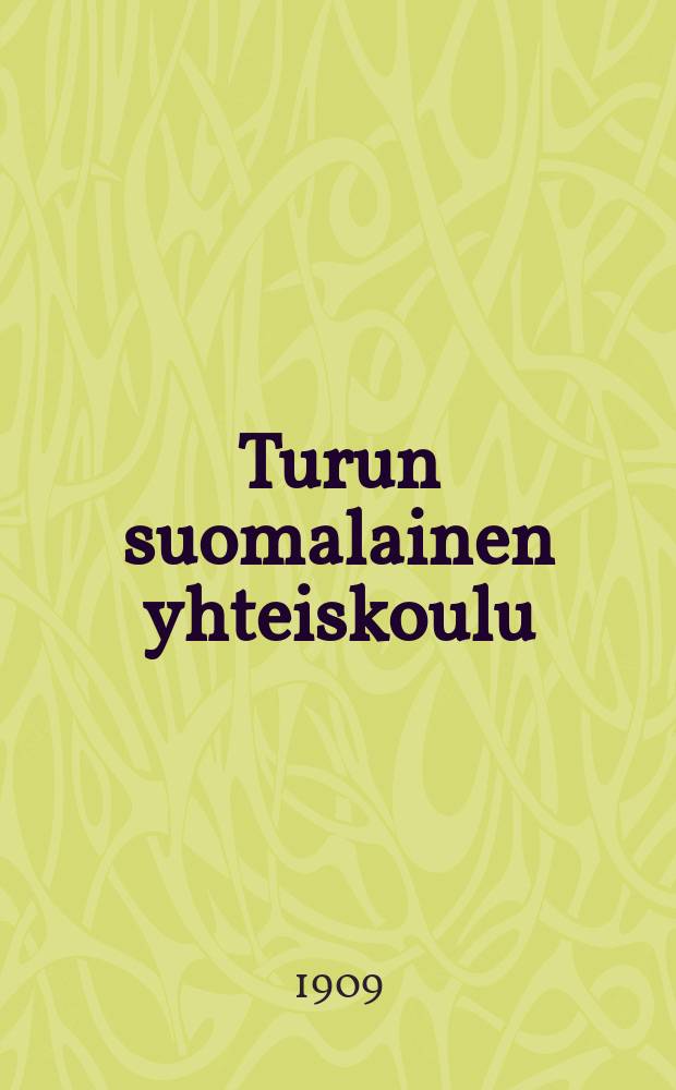 Turun suomalainen yhteiskoulu : Suoritetut oppimäärät ja käytetyt oppikirjat lukuv. 1906-1907-. V.1908-1909