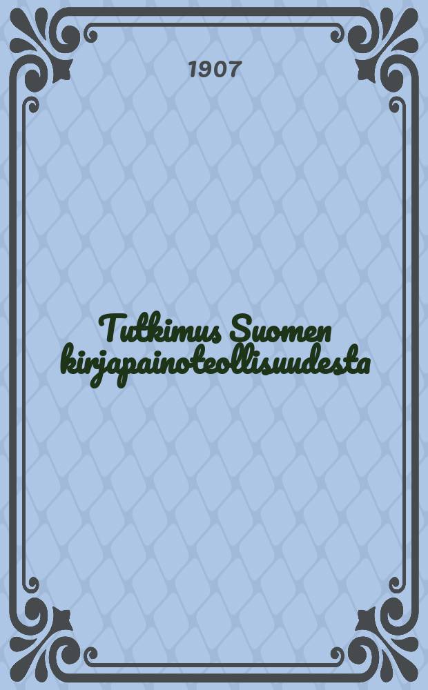Tutkimus Suomen kirjapainoteollisuudesta = Исследование полиграфической промышленности Финляндии