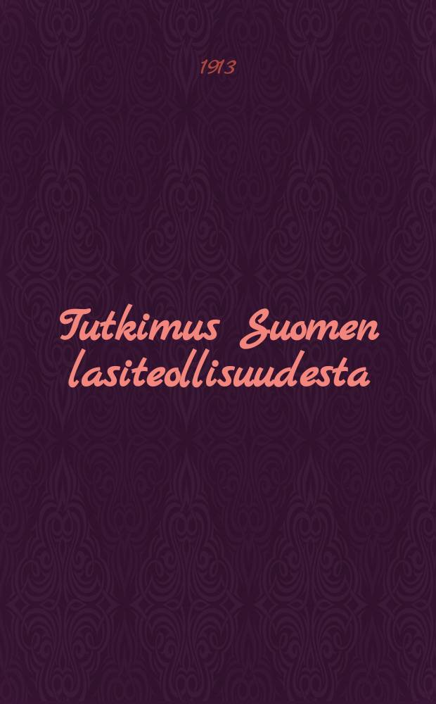 Tutkimus Suomen lasiteollisuudesta = Исследование стекольной промышленности Финляндии
