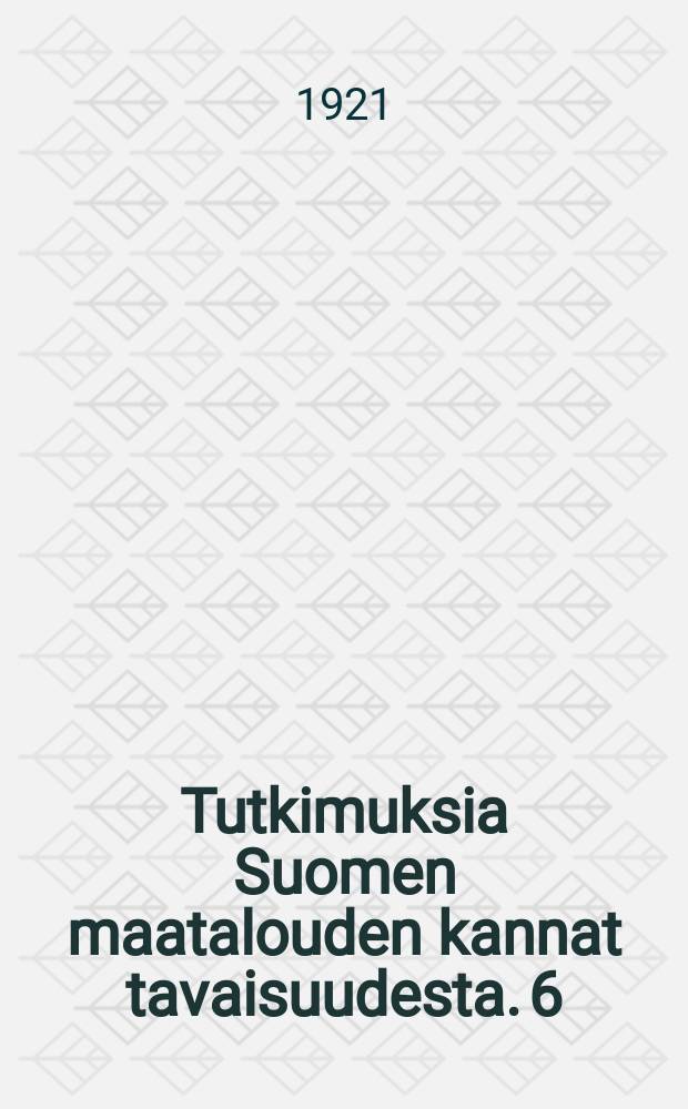 Tutkimuksia Suomen maatalouden kannat tavaisuudesta. 6 : Tilivuosi 1917-1918