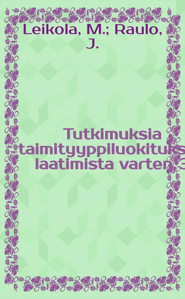 Tutkimuksia taimityyppiluokituksen laatimista varten. 3 : Taimien momorfologisten tunnusten muuttu minen kasvukauden aikana