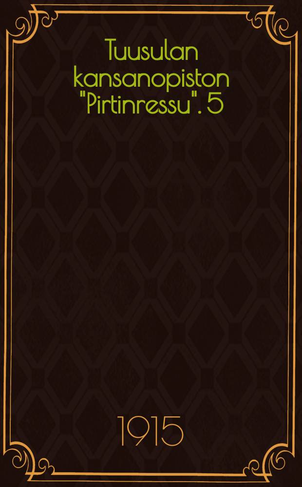 Tuusulan kansanopiston "Pirtinressu". 5