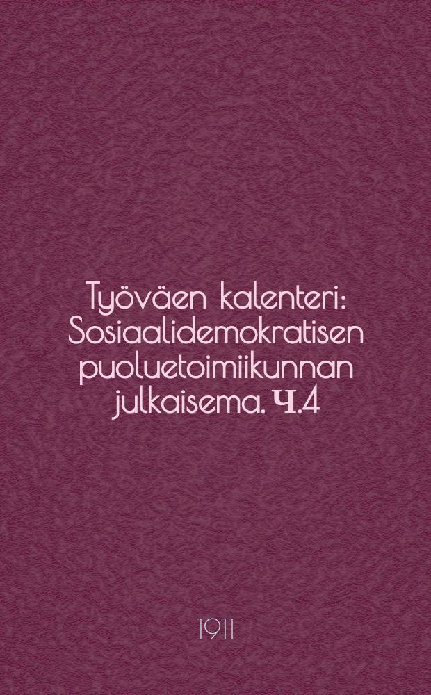 Työväen kalenteri : Sosiaalidemokratisen puoluetoimiikunnan julkaisema. Ч.4