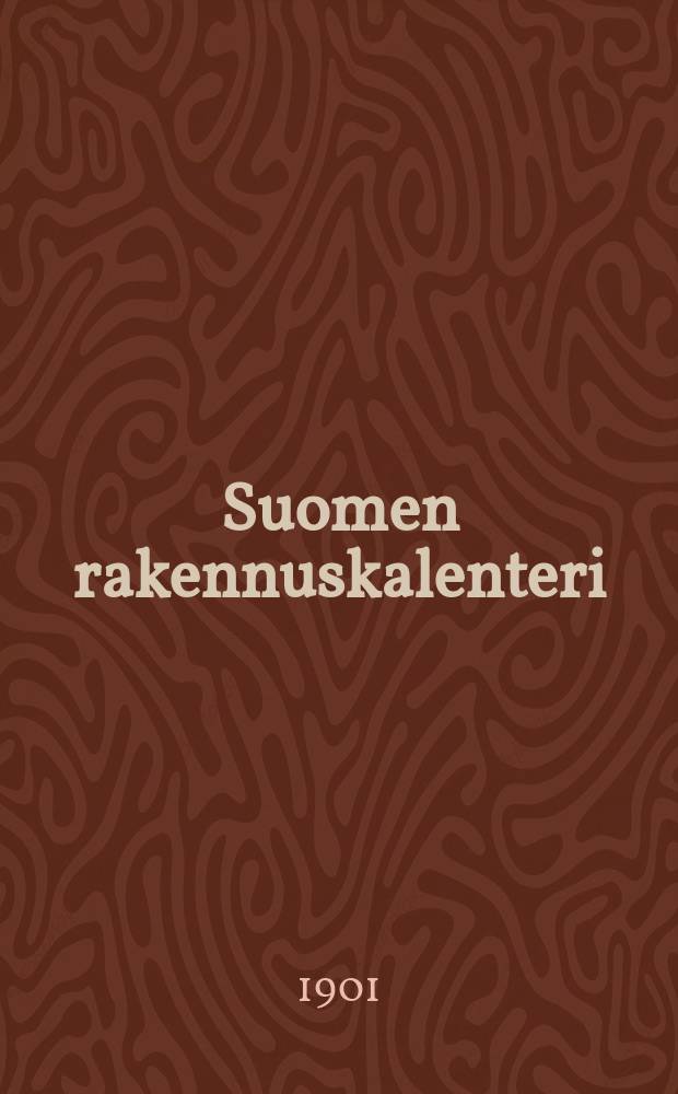 Suomen rakennuskalenteri : Käsikirja arkkitehdeille, insinööreille,rakennusmestareille ja urakoitsijoille