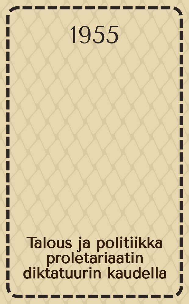 Talous ja politiikka proletariaatin diktatuurin kaudella