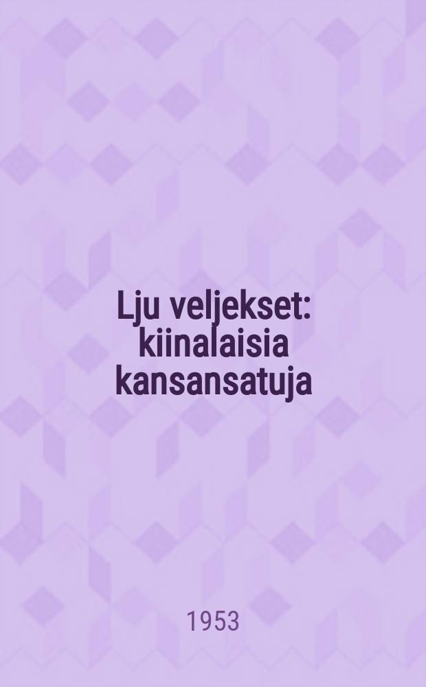 Lju veljekset : kiinalaisia kansansatuja