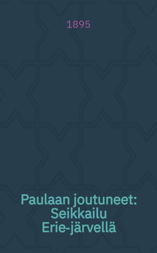 Paulaan joutuneet : Seikkailu Erie-järvellä