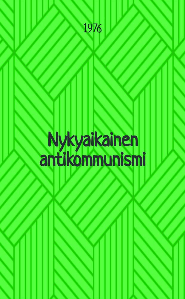 Nykyaikainen antikommunismi : Politiikka ja ideologia