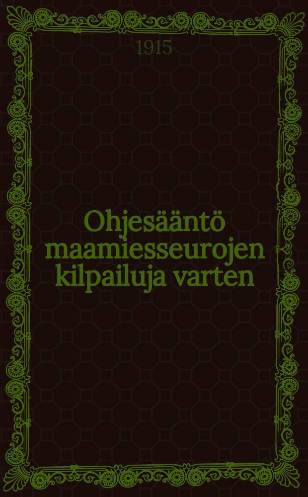 Ohjesääntö maamiesseurojen kilpailuja varten = Инструкция по организации и проведению соревнований между сельско-хозяйственными обществами