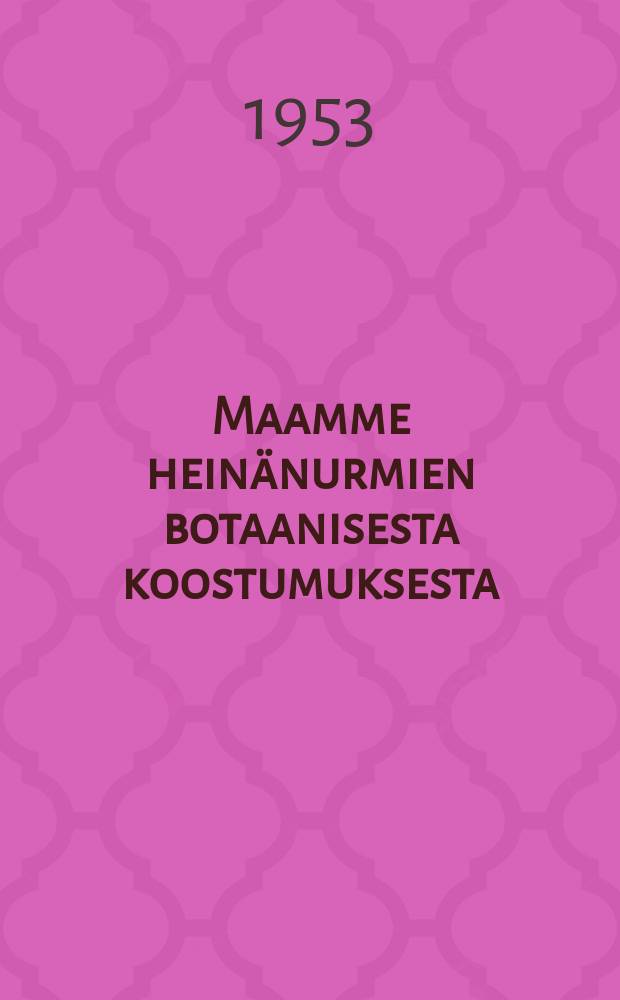 Maamme heinänurmien botaanisesta koostumuksesta