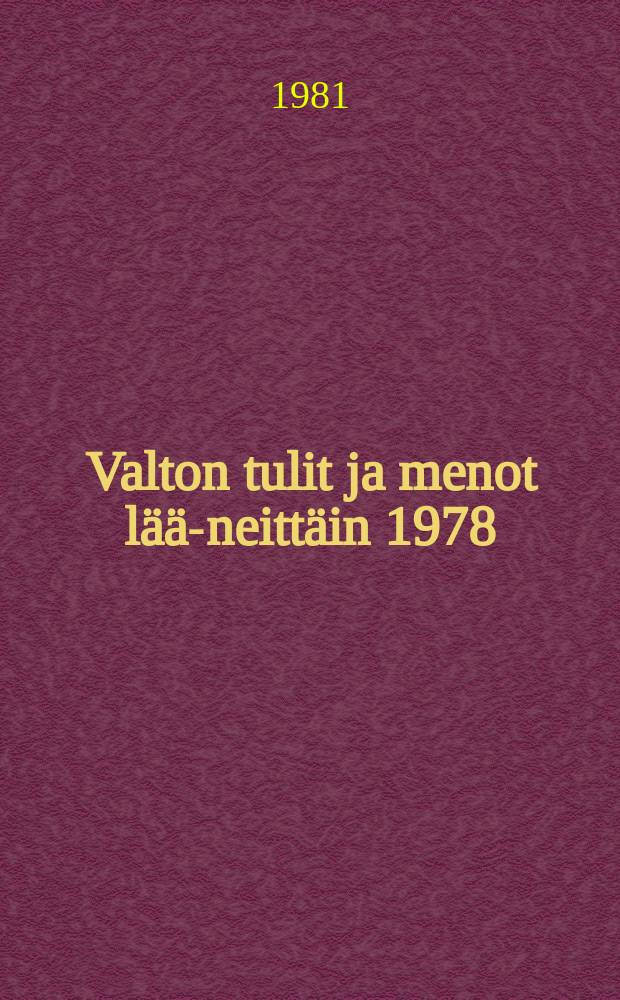 Valton tulit ja menot lää-neittäin 1978