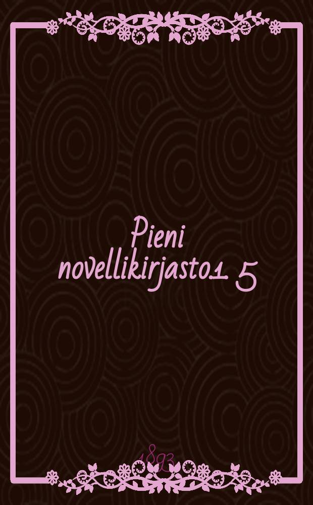 Pieni novellikirjasto.1. 5 : Ei niin salattua,ettei ilmi tulisi. Elehvantin kesyttäjä. Kunniahousut