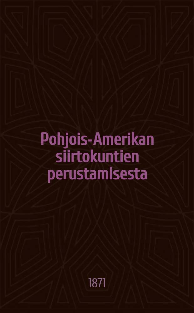 Pohjois-Amerikan siirtokuntien perustamisesta = Основание колоний в Северной Америке
