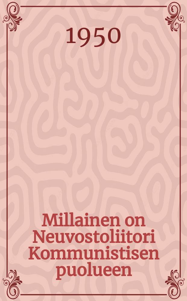 Millainen on Neuvostoliitori Kommunistisen puolueen (bolshevikit) rakerine : Oppivuosi,1949-1950