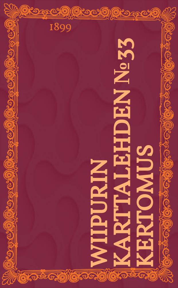 Wiipurin karttalehden № 33 kertomus = Отчёт к карте № 33.Выборг