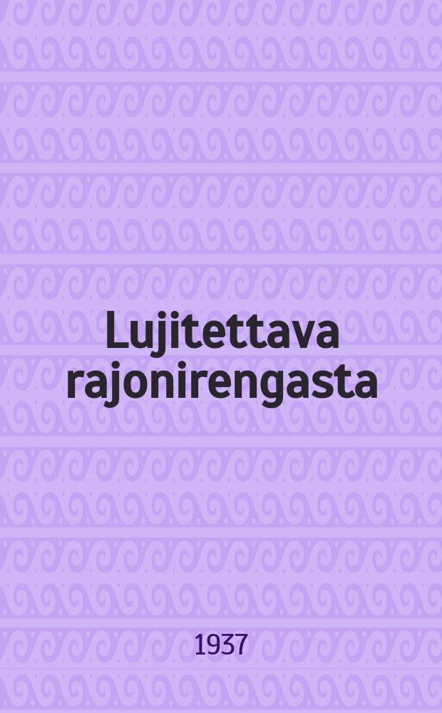 Lujitettava rajonirengasta : Selostus SSSR:n MOPR:n KK:n IV kokoonpanon III laajennetussa lieenumissa(13 huhtikuuta v. 1935)