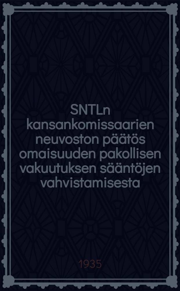 SNTLn kansankomissaarien neuvoston päätös omaisuuden pakollisen vakuutuksen sääntöjen vahvistamisesta