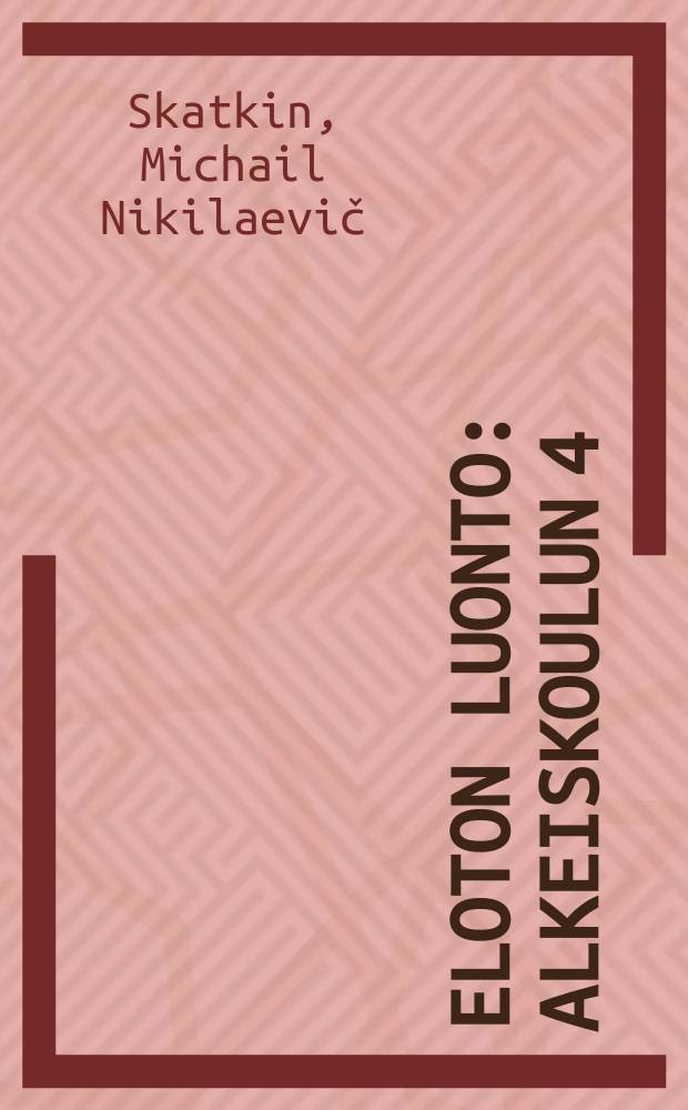Eloton luonto : Alkeiskoulun 4:n luokan oppikirja : Toimitettu V.S.F.N.T. valistusministeriön vahvistaman venäjänkielisen painoksen mukaan = Неживая природа.Учебник для начальной школы