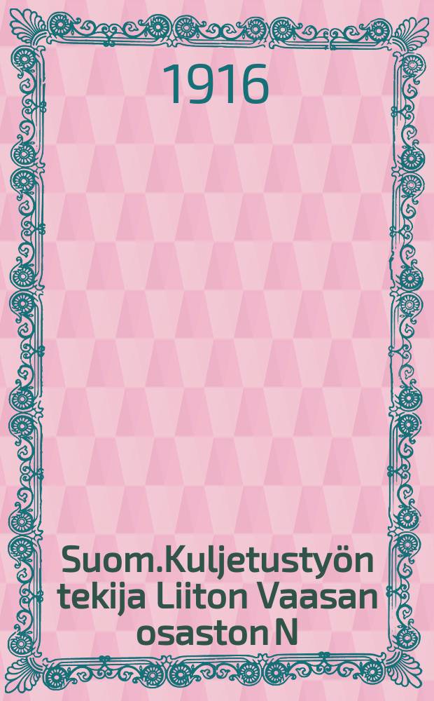 Suom.Kuljetustyön tekija Liiton Vaasan osaston N:o 39 ja kauppias Svanljung'in välinen työsopimus = Рабочий договор между Ваазаским отделением N:o 39 союза финских транспортных рабочих и купцом Сванльюнс