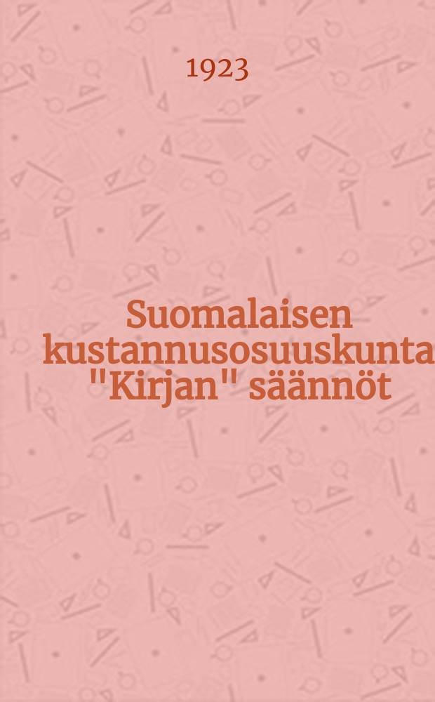 Suomalaisen kustannusosuuskunta "Kirjan" säännöt = Устав Финского кооперативного издательства "Кирья"