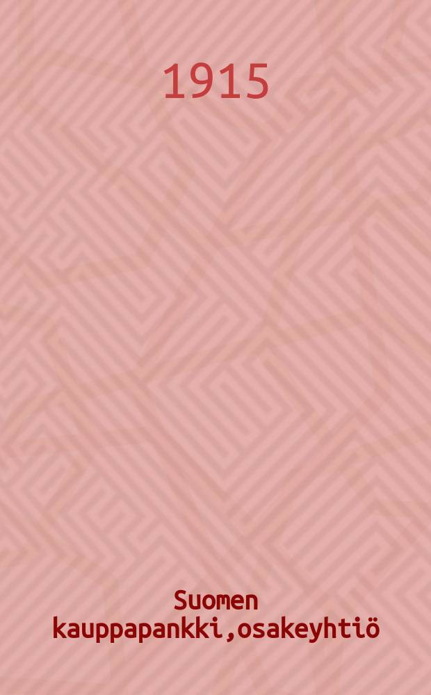 Suomen kauppapankki,osakeyhtiö : Kertomus kahdeksannelta tilivuodelta 1914 = Отчет акционерного торгового банка Финляндии за 1914 г.